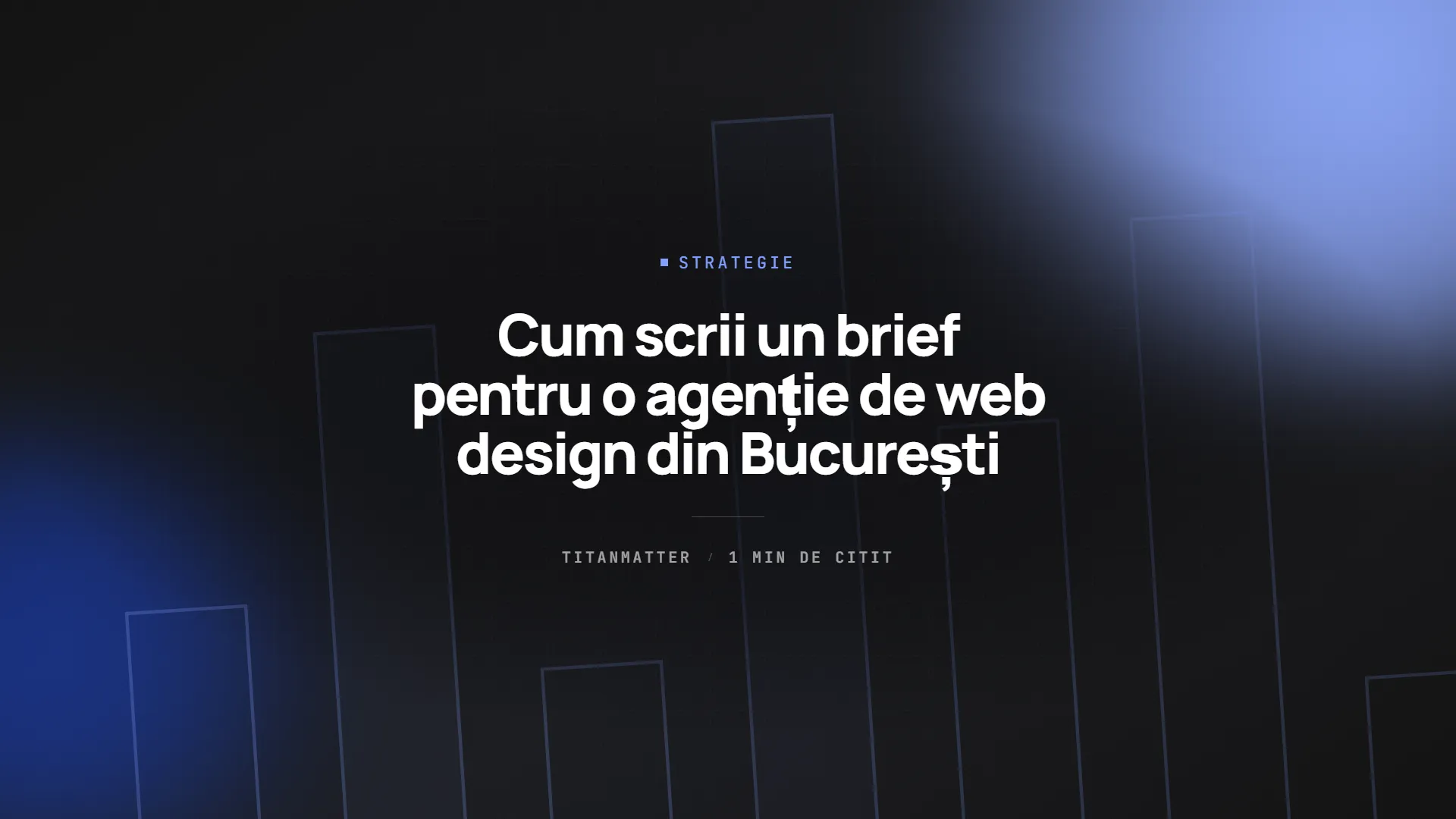 Cum scrii un brief pentru o agenție de web design din București — TITANMATTER insights