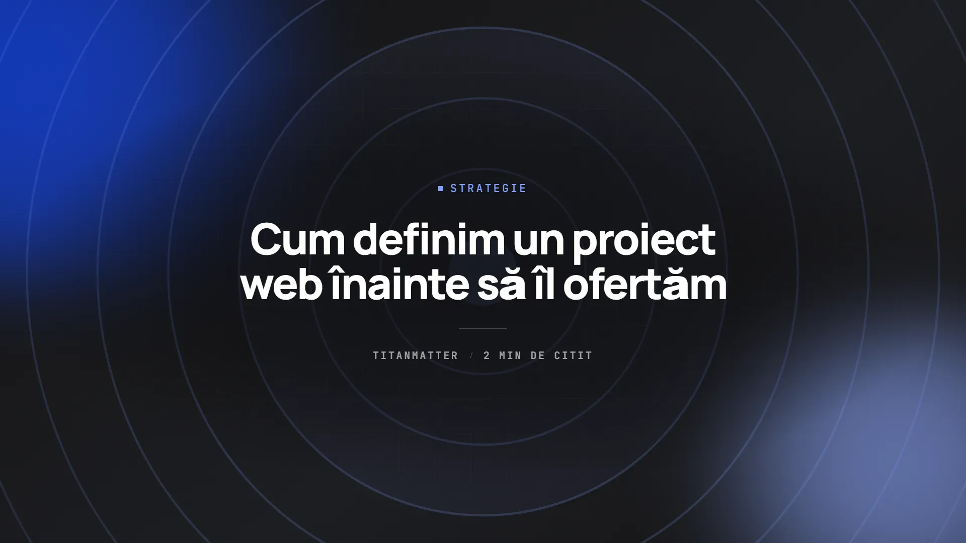 Cum definim un proiect web înainte să îl ofertăm — TITANMATTER insights