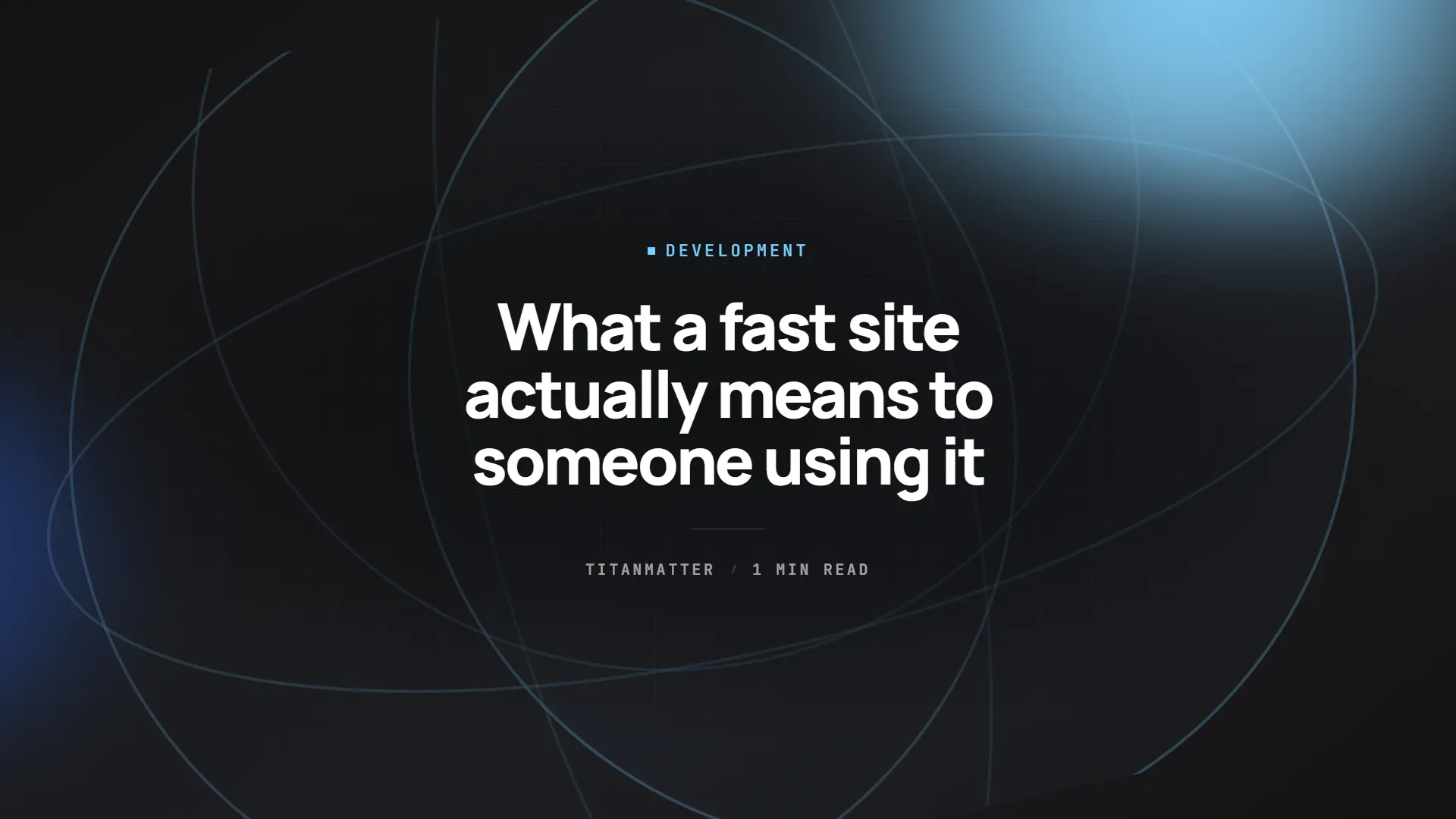 What a fast site actually means to someone using it — TITANMATTER insights