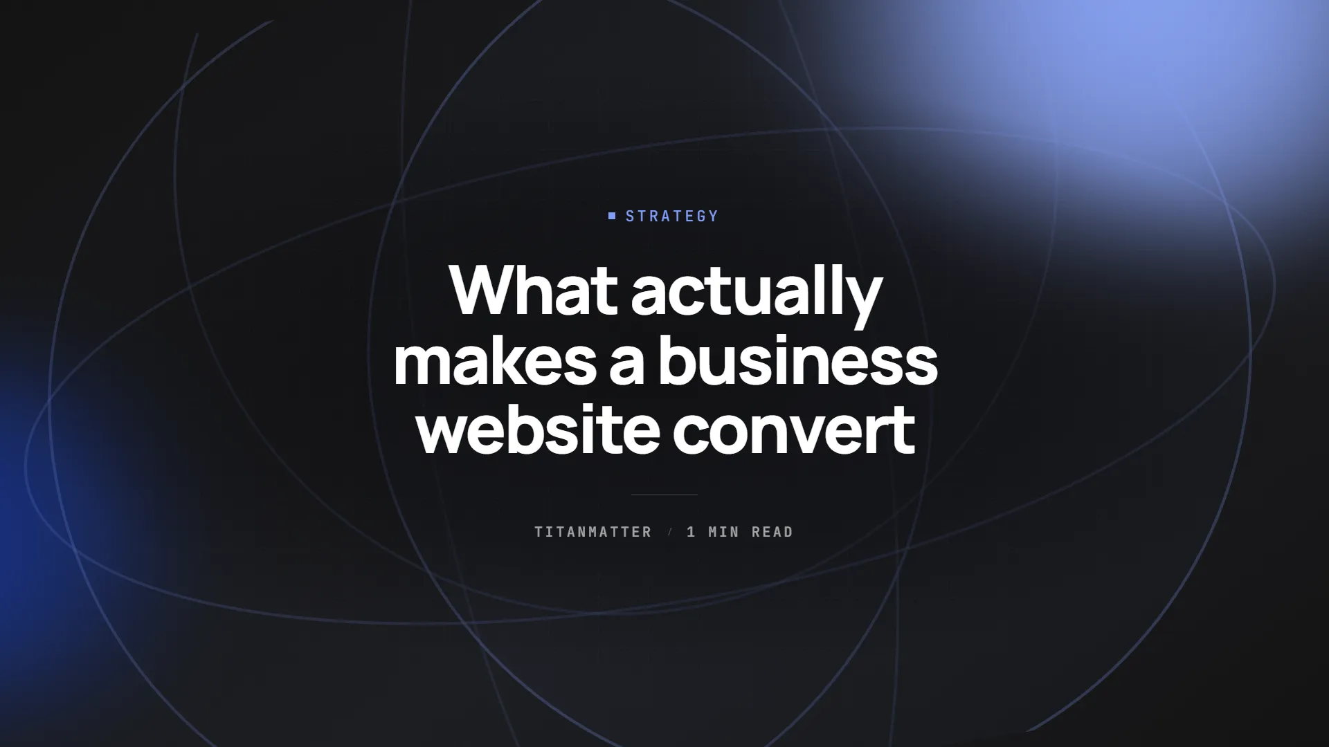 What actually makes a business website convert — TITANMATTER insights